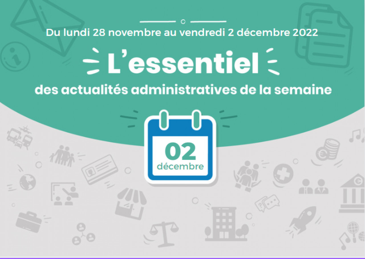 L'essentiel des actualités administratives de la semaine : 2 décembre 2022