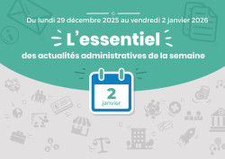 Actualités administratives de la semaine : 2 janvier 2026