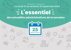Actualités administratives de la semaine : 25 septembre 2026