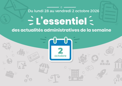 Actualités administratives de la semaine : 2 octobre 20269