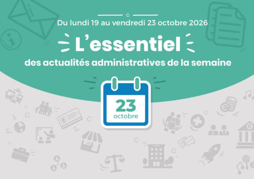 Actualités administratives de la semaine : 23 octobre 2026